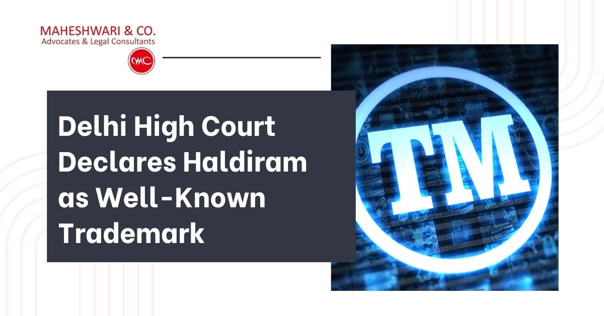 Delhi High Court Declares Haldiram as Well-Known Trademark