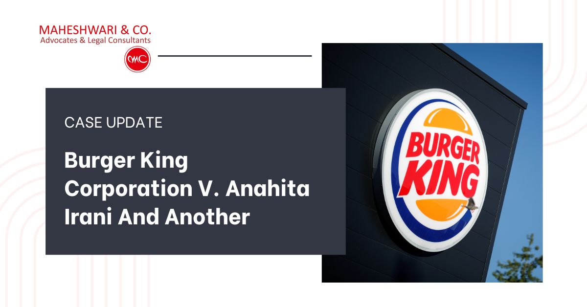 Burger King Corporation V. Anahita Irani And Another