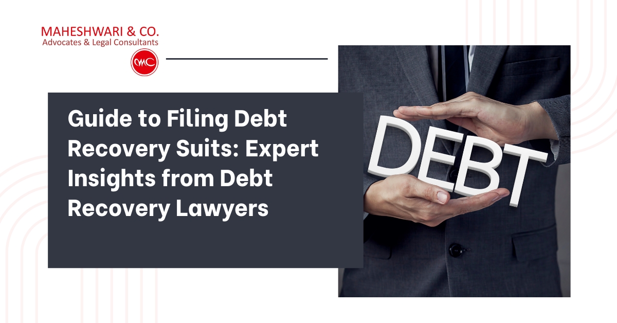 Guide to Filing Debt Recovery Suits Expert Insights from Debt Recovery Lawyers