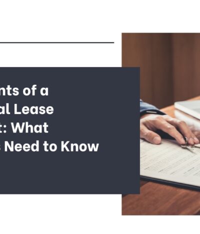 Key Elements of a Commercial Lease Agreement: What Businesses Need to Know