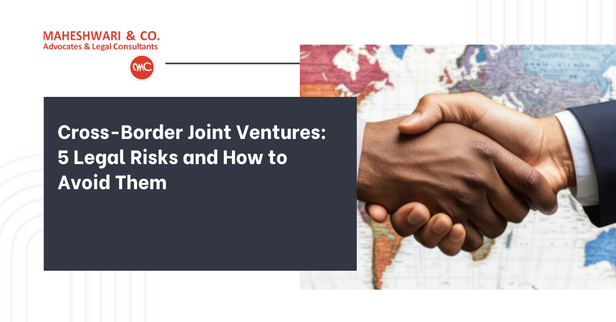Cross-Border Joint Ventures 5 Legal Risks and How to Avoid Them