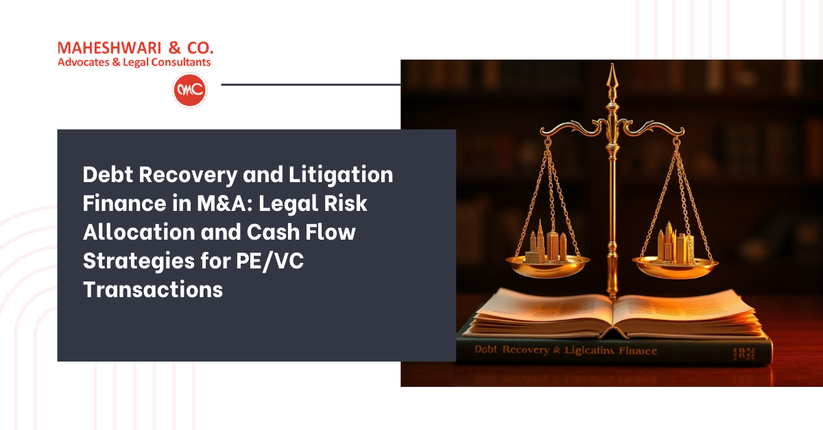 Debt Recovery and Litigation Finance in M&A Legal Risk Allocation and Cash Flow Strategies for PEVC Transactions