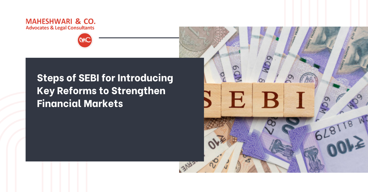 Steps of SEBI for Introducing Key Reforms to Strengthen Financial Markets