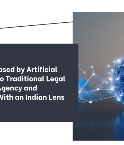 Challenges Posed by Artificial Intelligence to Traditional Legal Concepts of Agency and Causation – With an Indian Lens