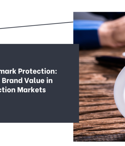 Global Trademark Protection: Safeguarding Brand Value in Multi-Jurisdiction Markets