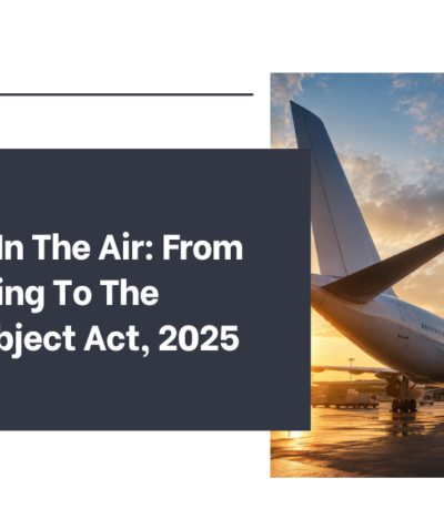 A Decade In The Air: From AWAS Ruling To The Aircraft Object Act, 2025