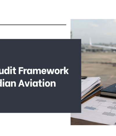 DGCA’s Audit Framework Means Indian Aviation