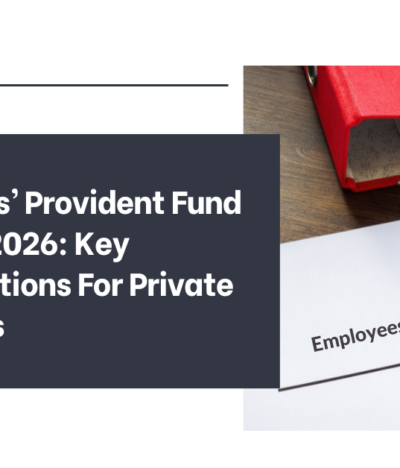 Employees’ Provident Fund Scheme, 2026: Key Considerations For Private Employers