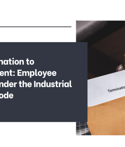 From Termination to Reinstatement: Employee Remedies under the Industrial Relations Code