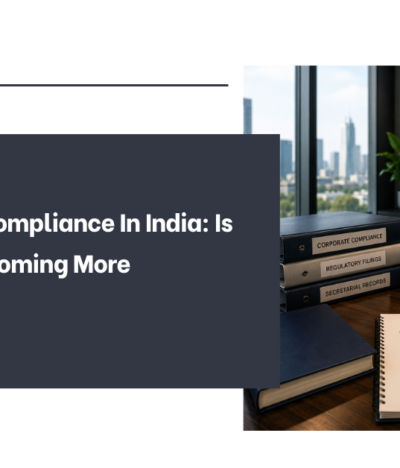 Corporate Compliance In India: Is The Law Becoming More Practical?