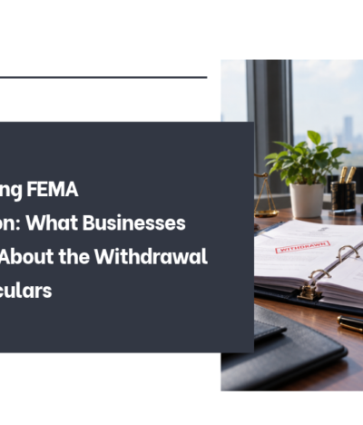 RBI’s Continuing FEMA Rationalization: What Businesses Should Know About the Withdrawal of Legacy Circulars