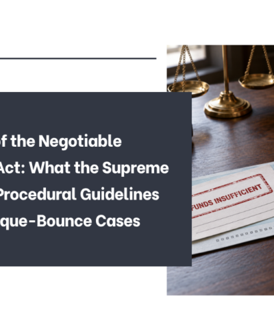 Section 138 of the Negotiable Instruments Act: What the Supreme Court’s New Procedural Guidelines Mean for Cheque-Bounce Cases