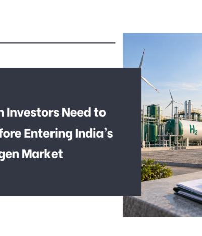 What Foreign Investors Need to Diligence Before Entering India’s Green Hydrogen Market